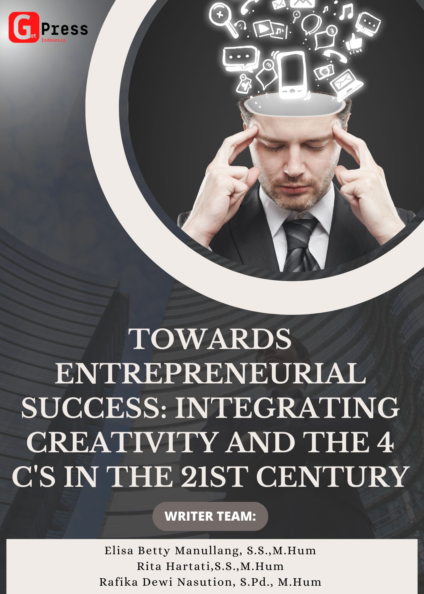Towards Entrepreneurial Success: Integrating Creativity And The 4 C's In The 21St Century